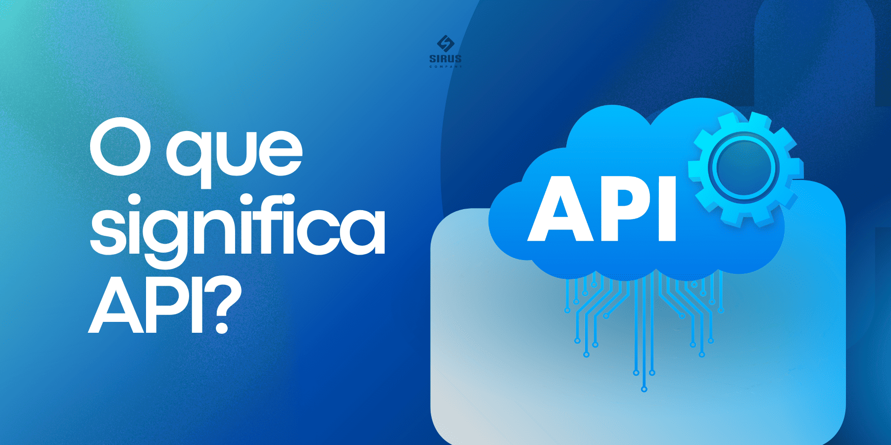 O que significa API? - Sirus Company