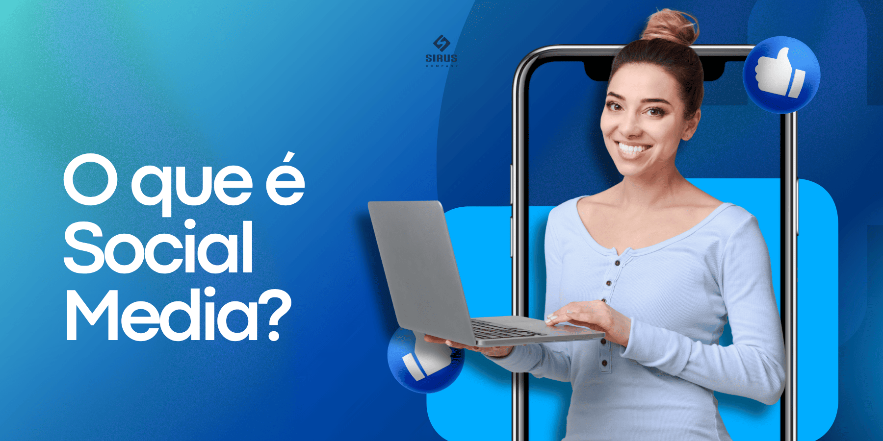 O que é Social Media? Guia Sirus Company sobre marketing digital