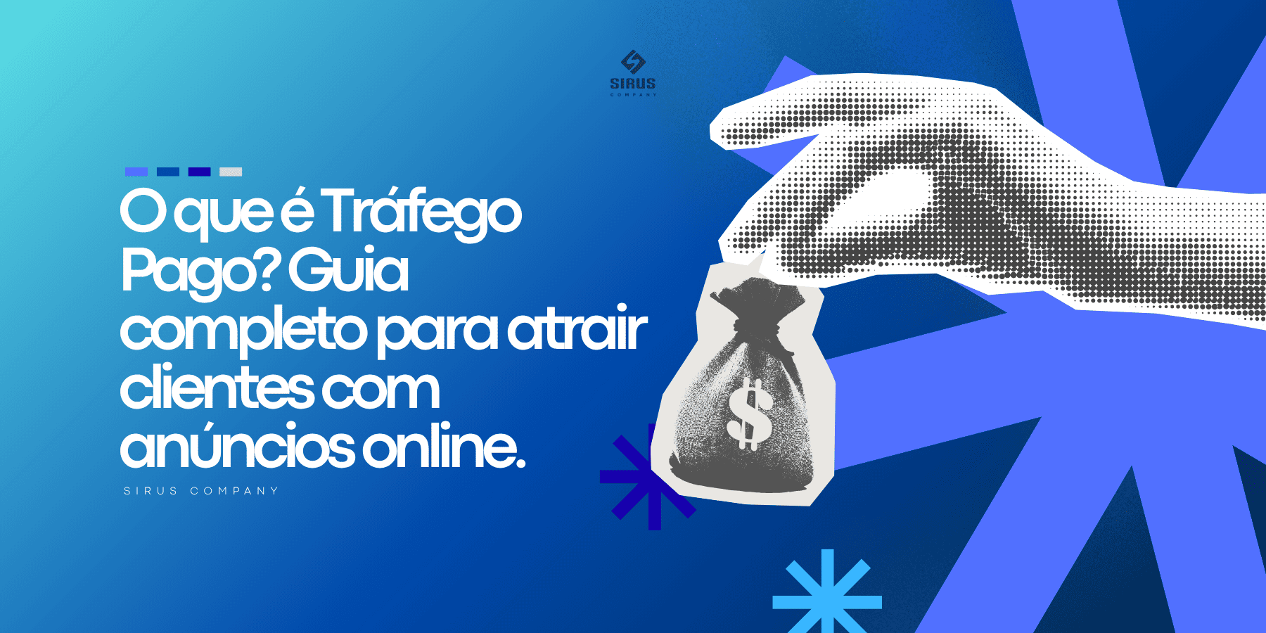 O que é Tráfego Pago? Guia completo para atrair clientes - Sirus Company