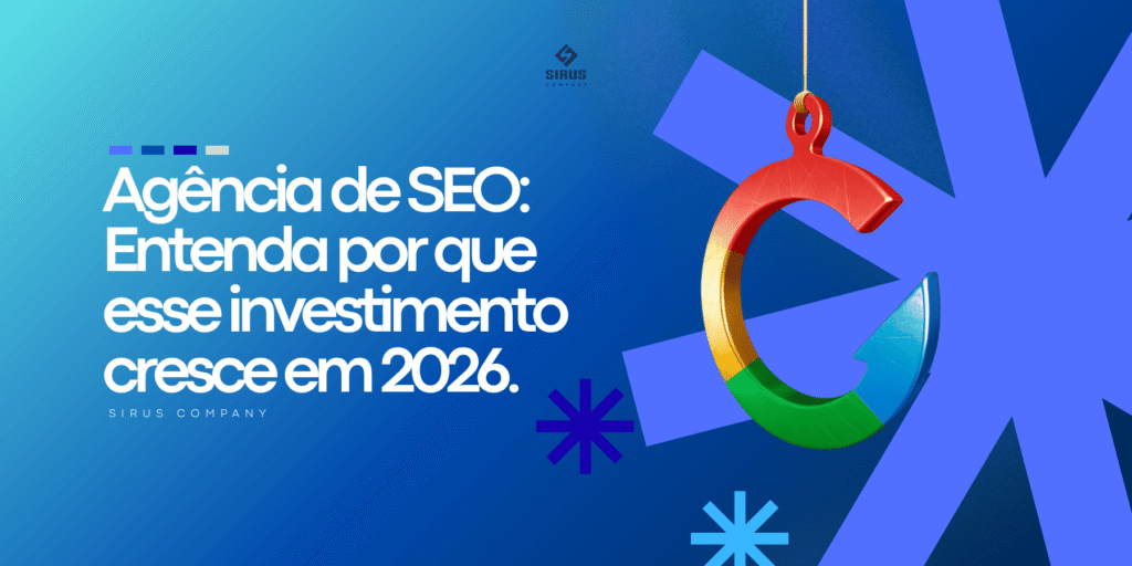 Agência de SEO: por que investir em 2026 - Sirus Company